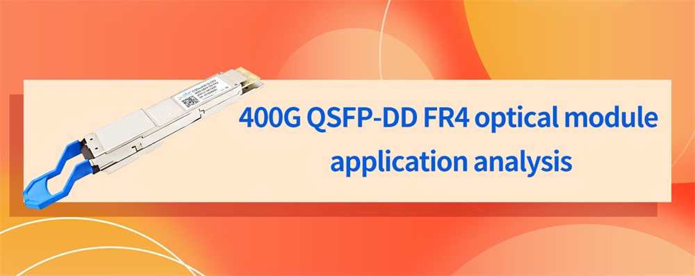 Анализ применения оптического модуля 400G QSFP-DD FR4