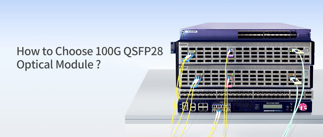 Как выбрать оптический модуль 100G QSFP28?